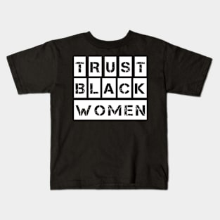 Trust Black women, Black Power Girl Gift Kids T-Shirt